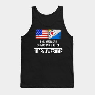 50% American 50% Bonaire Dutch 100% Awesome - Gift for Bonaire Dutch Heritage From Bonaire Tank Top